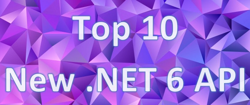 Top-10-New-Net-6-API